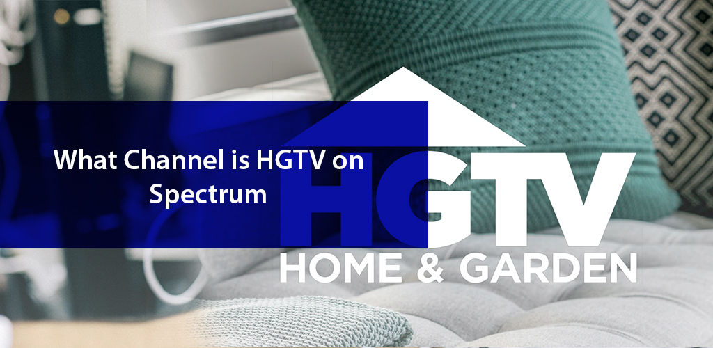 What Channel is HGTV on Spectrum